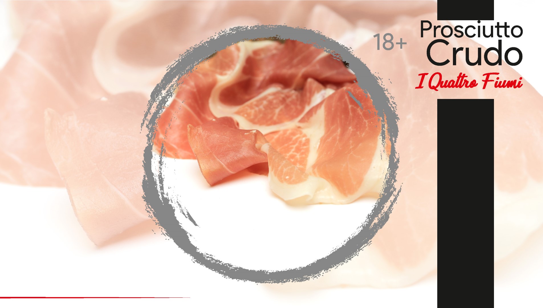 Prosciutto Crudo “I Quattro Fiumi” 18+